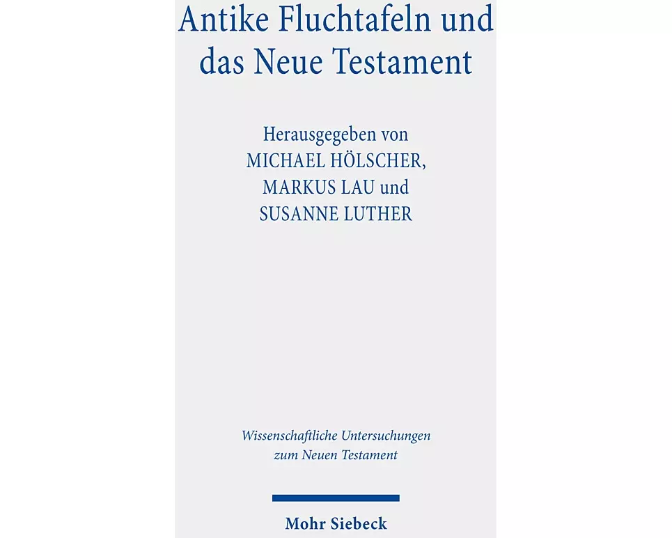 Antike Fluchtafeln und das Neue Testament