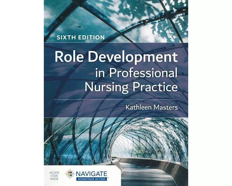 Role Development in Professional Nursing Practice