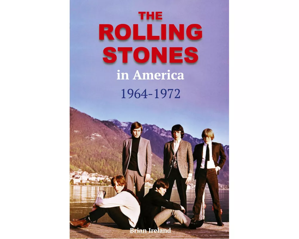 The Rolling Stones in America 1964-1972