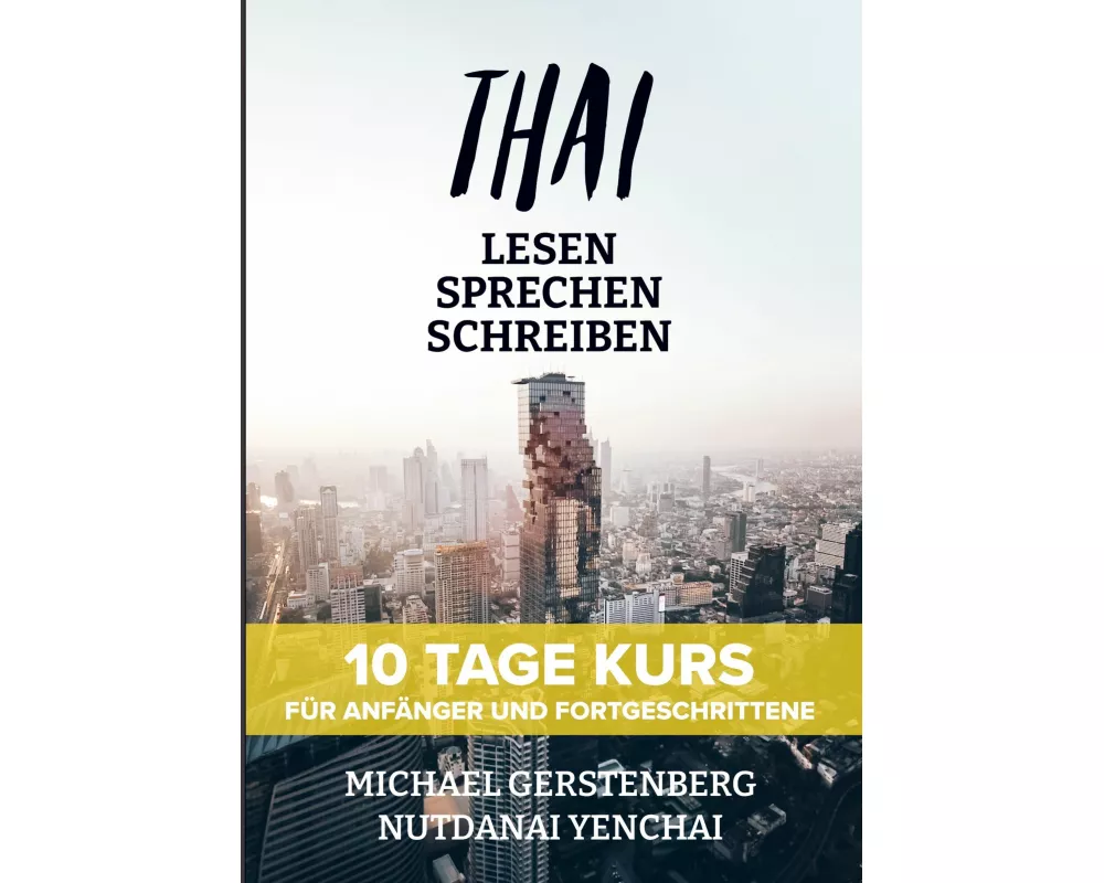 THAI - Lesen, sprechen, schreiben in 10 Tagen
