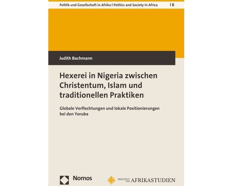 Hexerei in Nigeria zwischen Christentum, Islam und traditionellen Praktiken