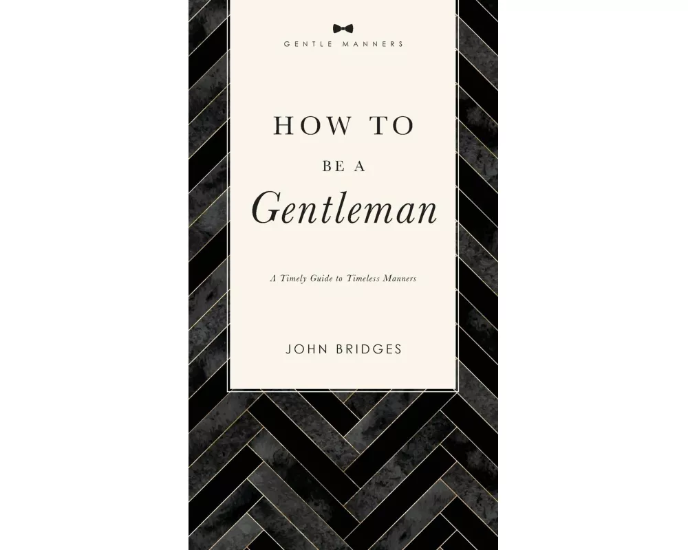How to Be a Gentleman Revised and Expanded