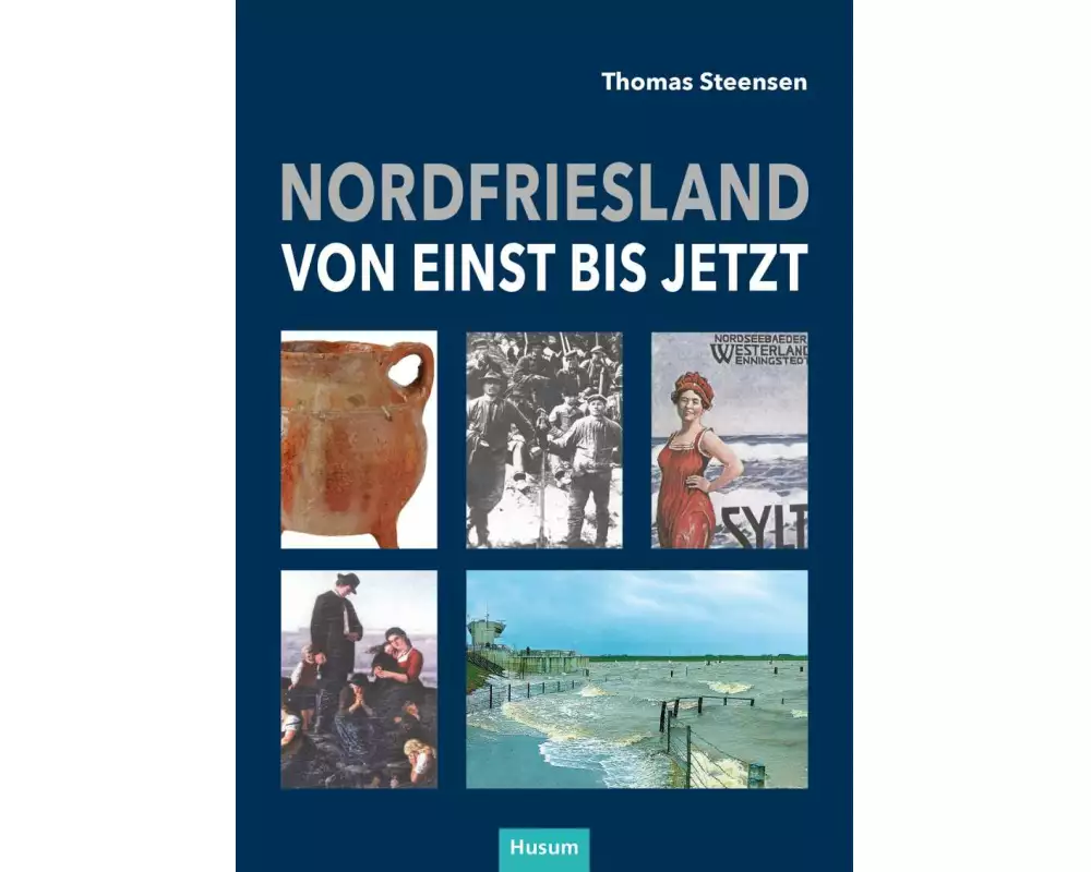 Nordfriesland - von einst bis jetzt