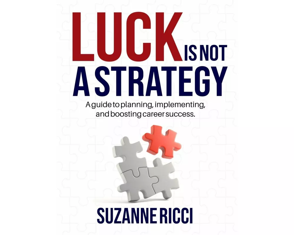 Luck is Not a Strategy