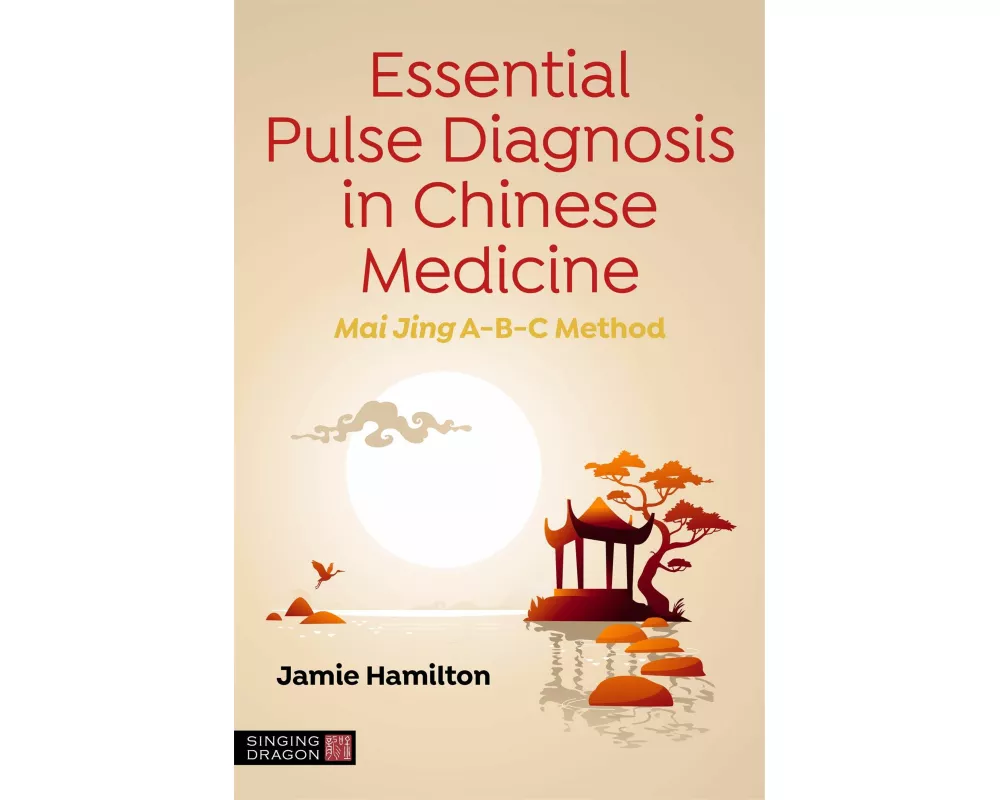 Essential Pulse Diagnosis in Chinese Medicine