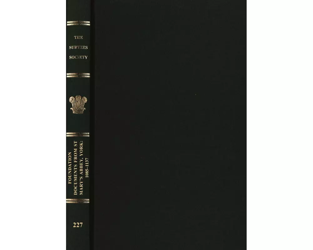 Foundation Documents from St Mary's Abbey, York: 1085-1137