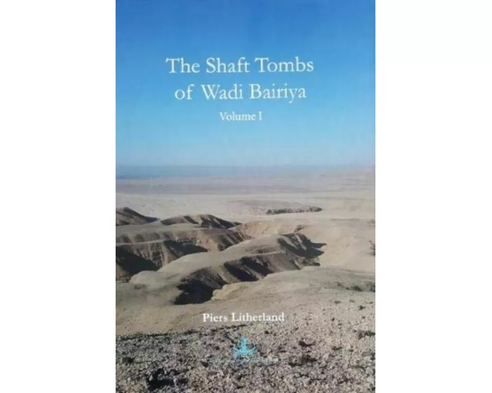 The Shaft Tombs of Wadi Bairiya