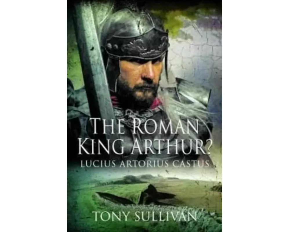 The Roman King Arthur?