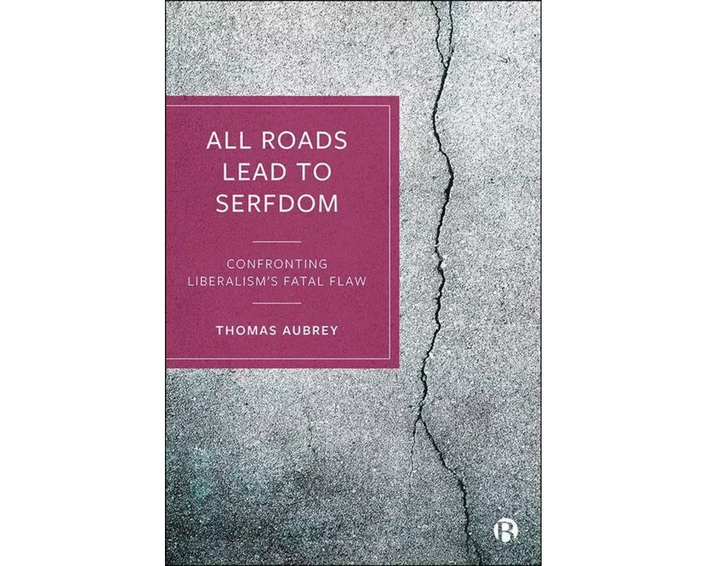 All Roads Lead to Serfdom