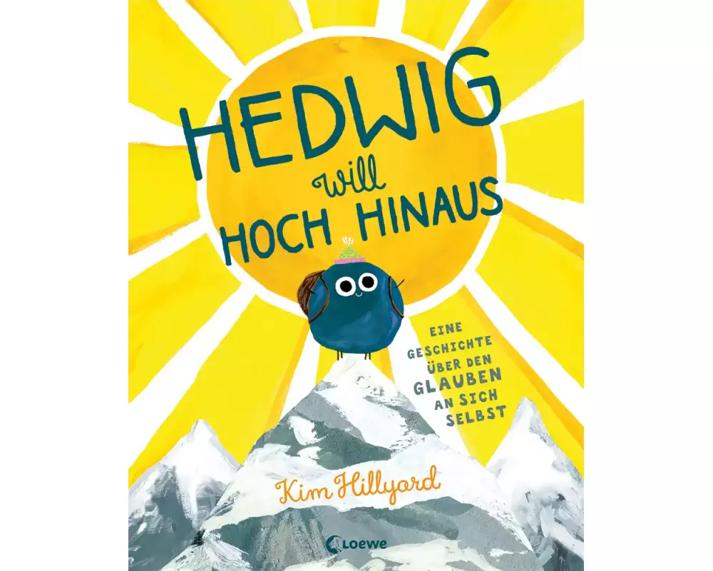 Hedwig will hoch hinaus - Eine Geschichte über den Glauben an sich selbst