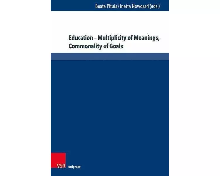 Education – Multiplicity of Meanings, Commonality of Goals