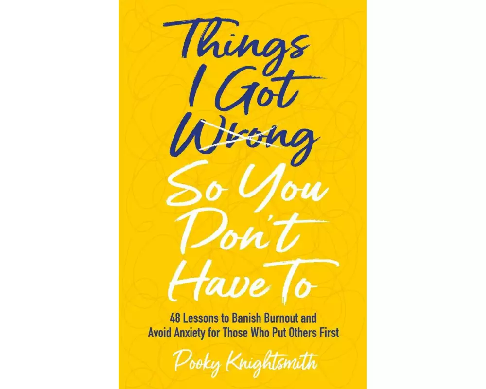 Things I Got Wrong So You Don't Have To