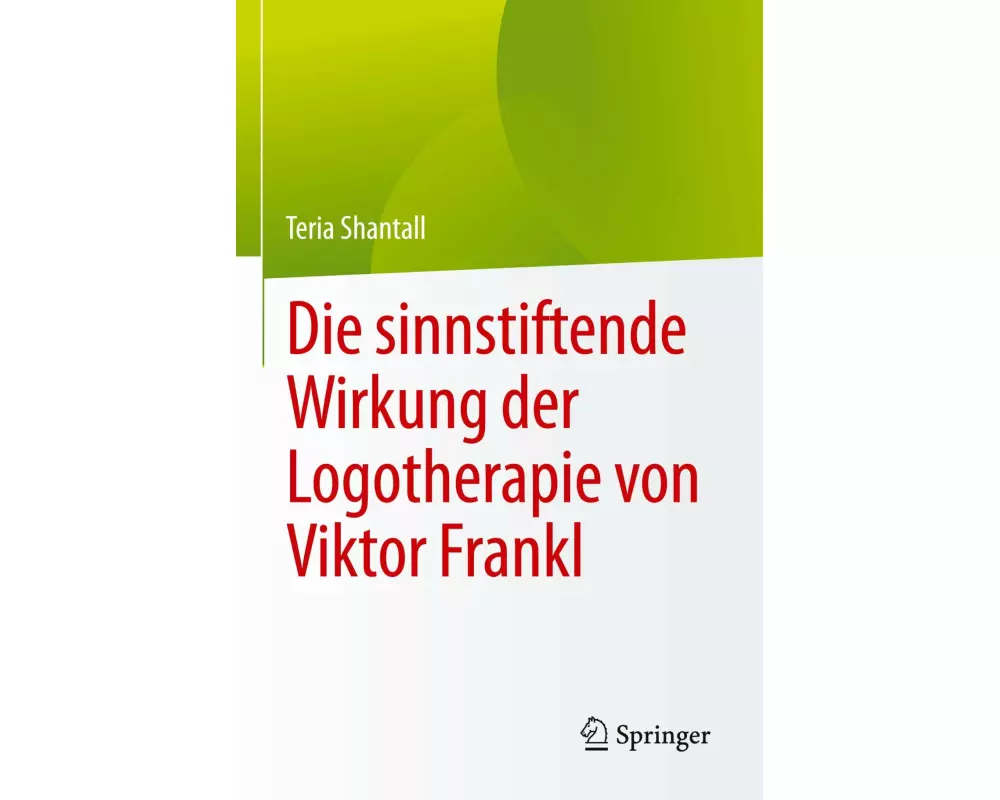 Die sinnstiftende Wirkung der Logotherapie von V¿ktor Frankl
