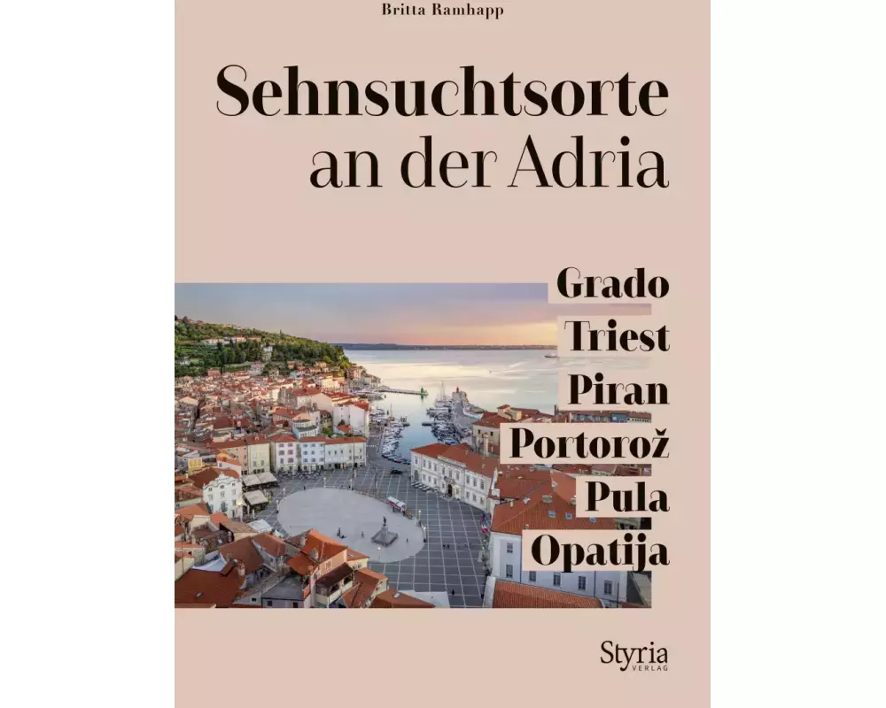 Sehnsuchtsorte an der Adria
