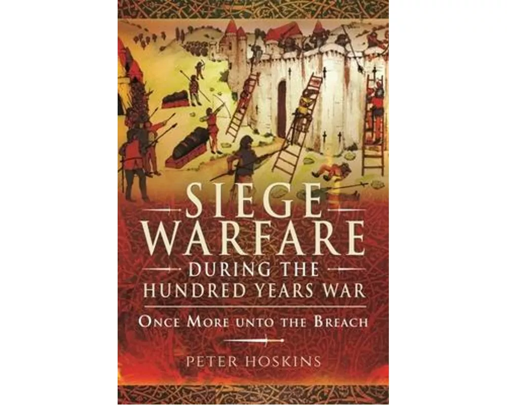 Siege Warfare during the Hundred Years War