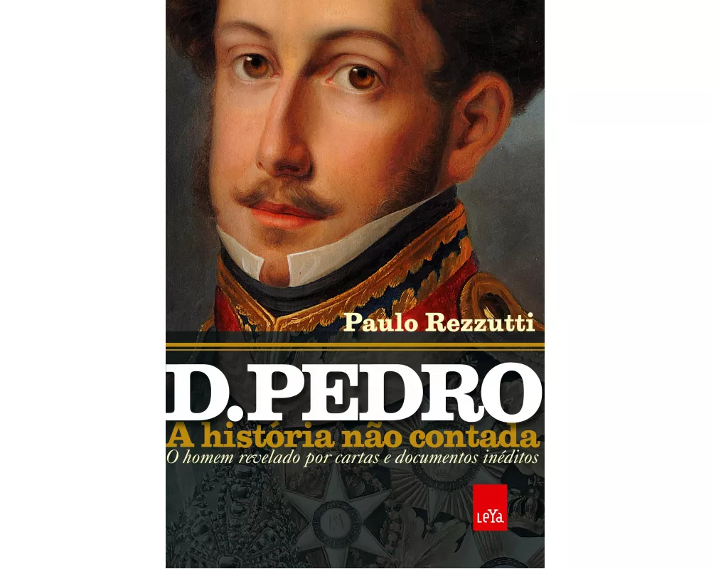 D. Pedro: a história não contada