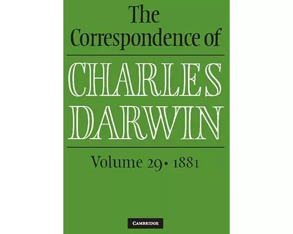 The Correspondence of Charles Darwin: Volume 29, 1881