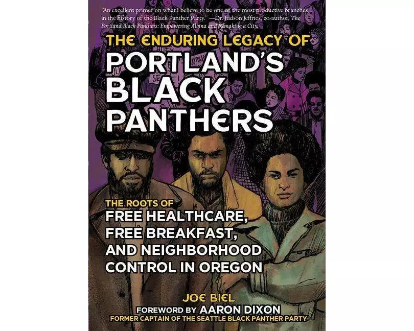 The Enduring Legacy of Portland's Black Panthers: The Roots of Free Healthcare, Free Breakfast, and Neighborhood Control in Oregon