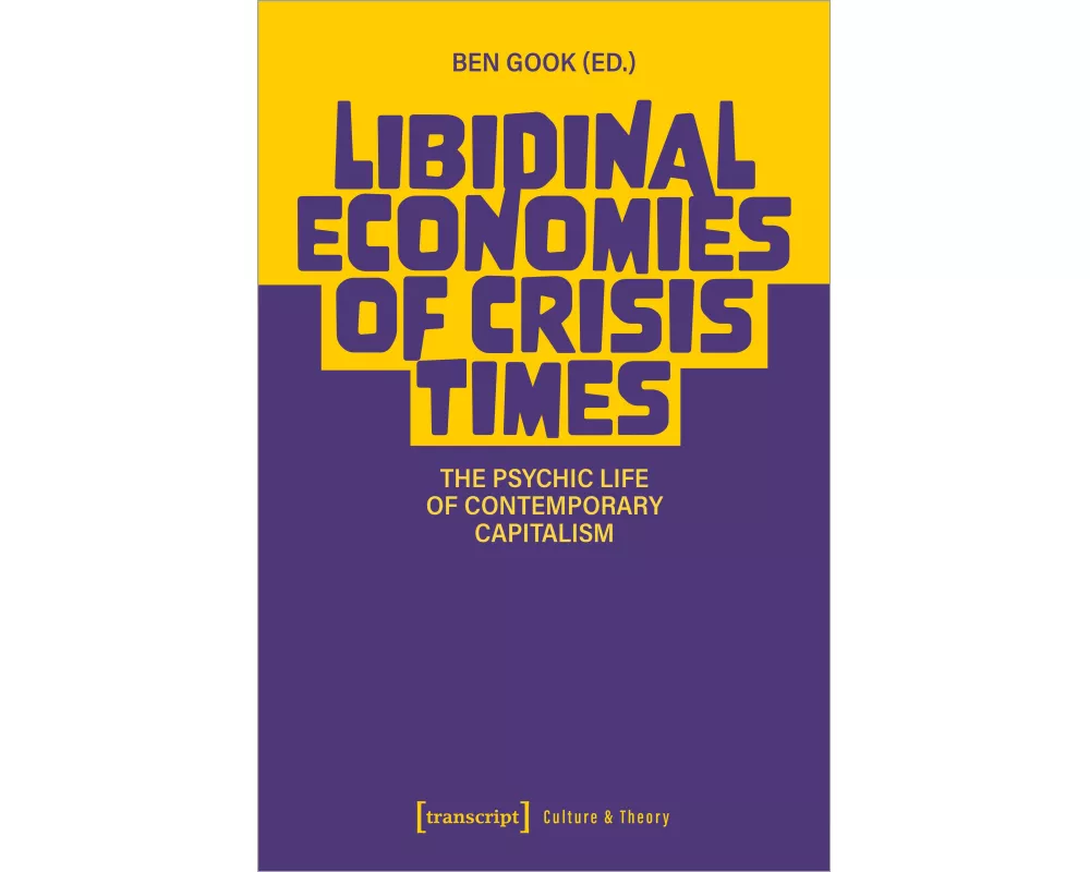 Libidinal Economies of Crisis Times