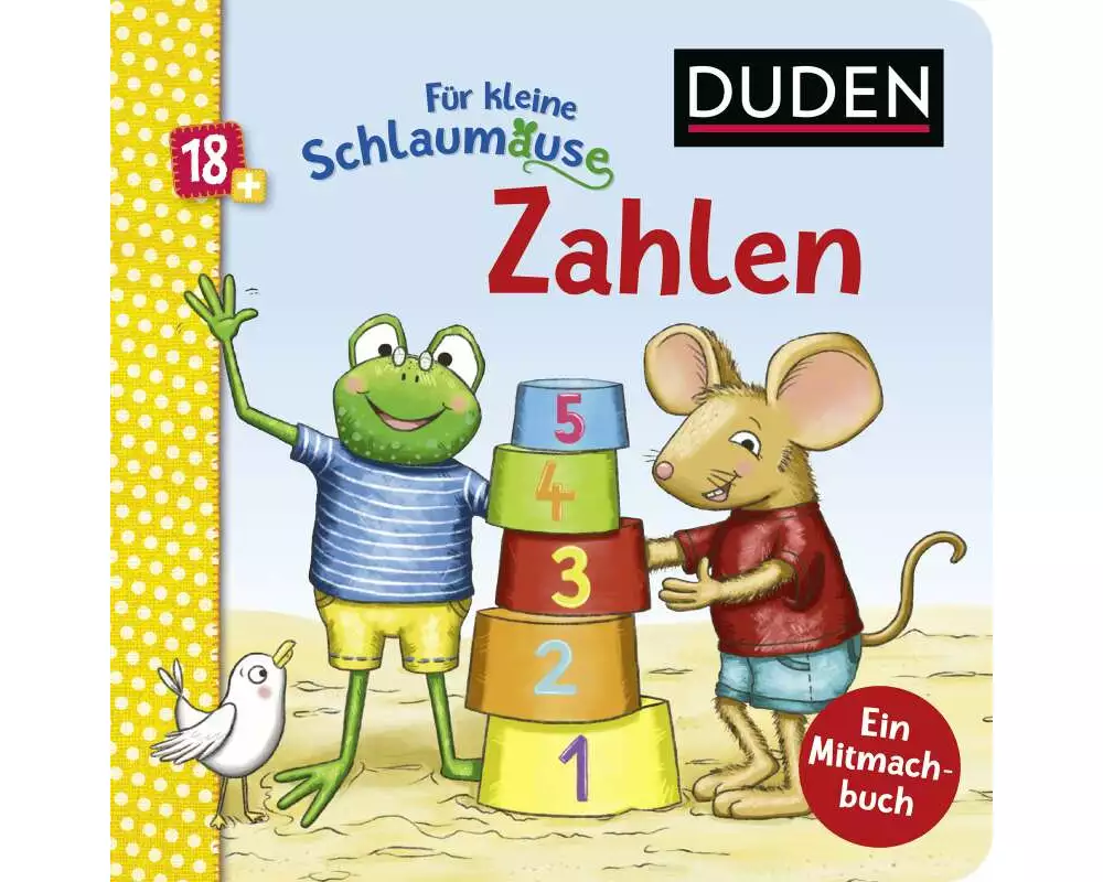 Duden 18+: Für kleine Schlaumäuse: Zahlen (Lustiges Mitmach-Buch für die Kleinsten)