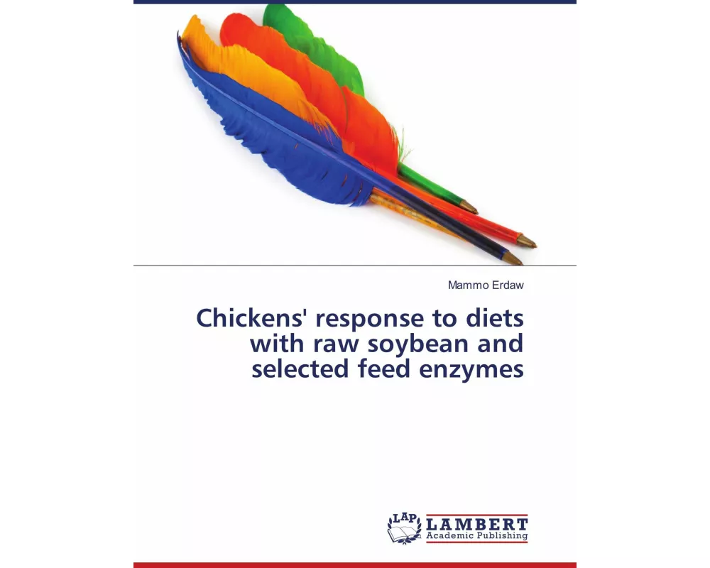 Chickens' response to diets with raw soybean and selected feed enzymes