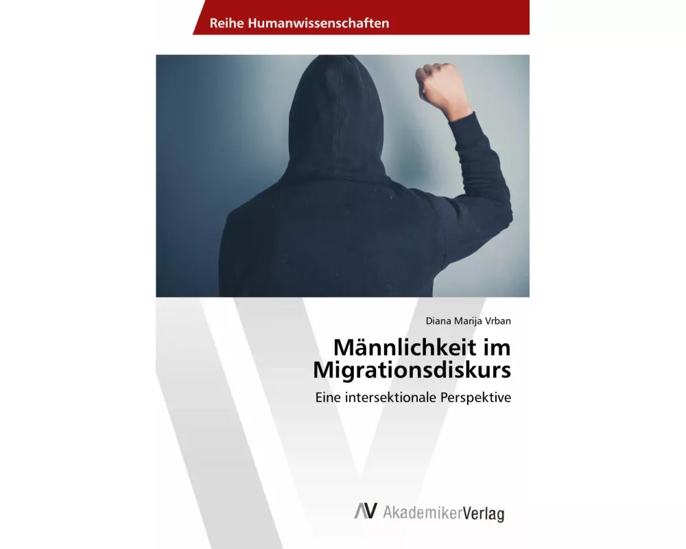 Männlichkeit im Migrationsdiskurs