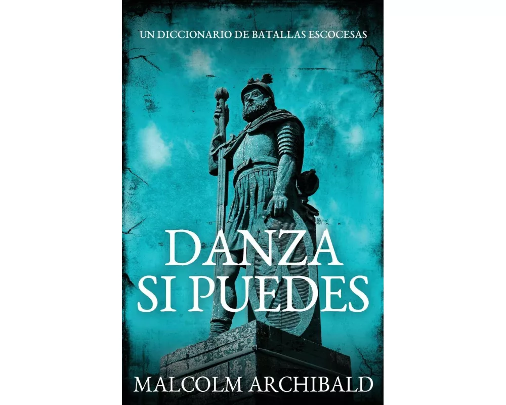 Danza Si Puedes - Un Diccionario De Batallas Escocesas