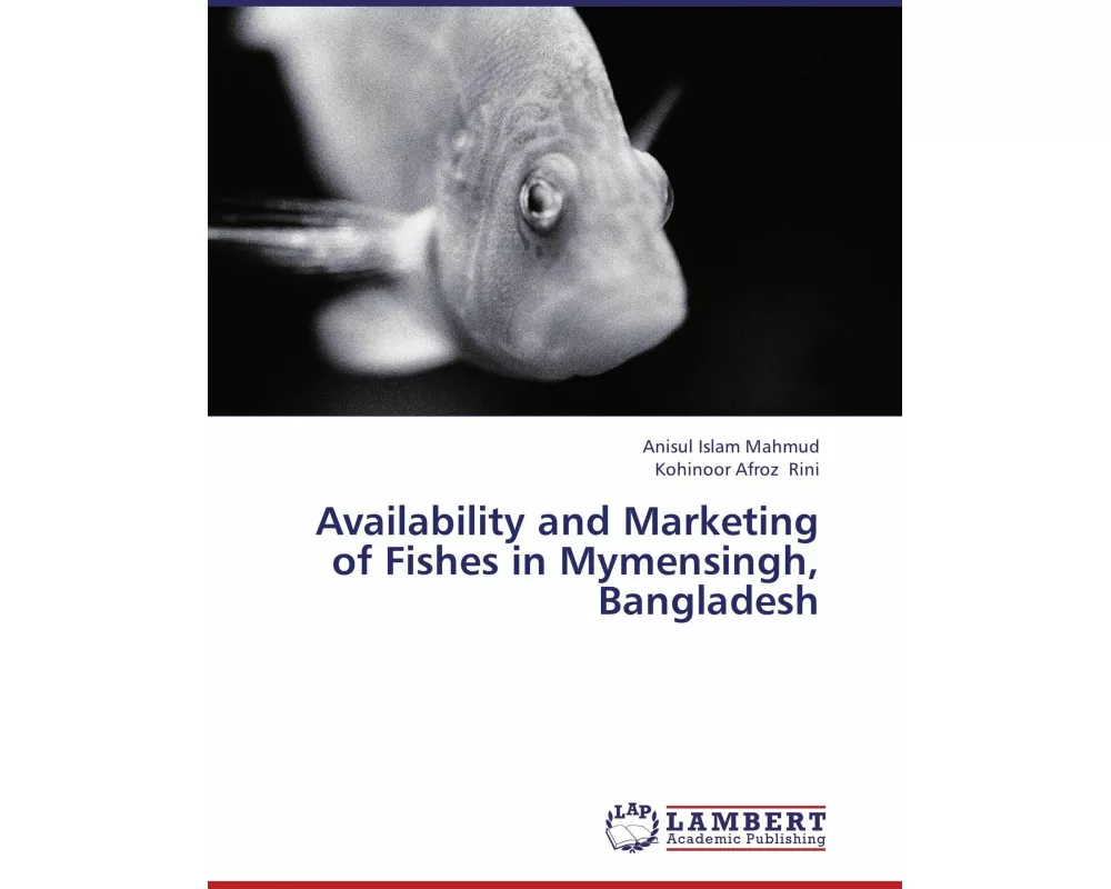 Availability and Marketing of Fishes in Mymensingh, Bangladesh