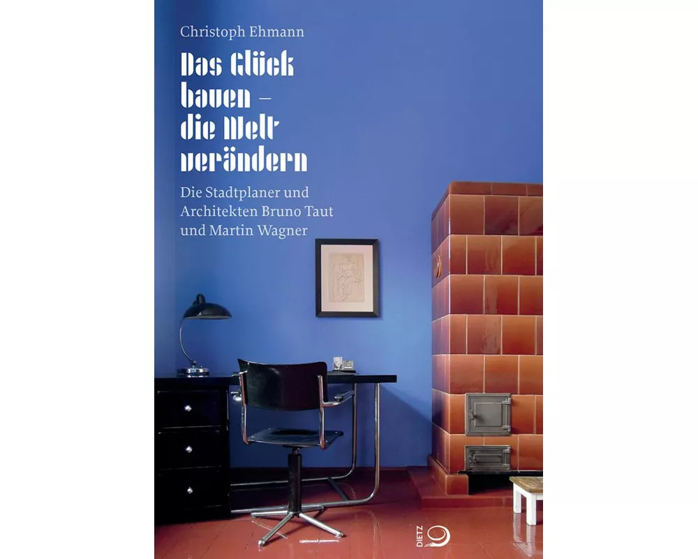 Das Glück bauen - die Welt verändern