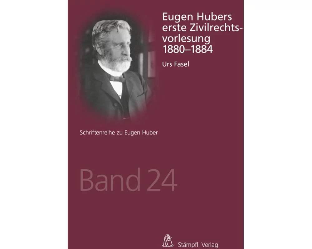 Eugen Hubers erste Zivilrechtsvorlesung 1880-1884