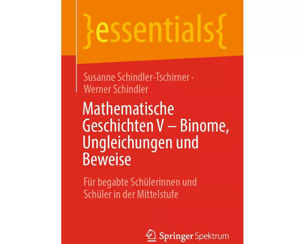 Mathematische Geschichten V - Binome, Ungleichungen und Beweise