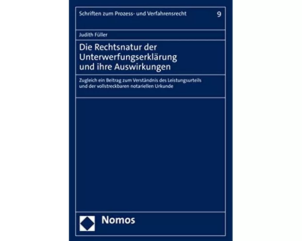 Die Rechtsnatur der Unterwerfungserklärung und ihre Auswirkungen