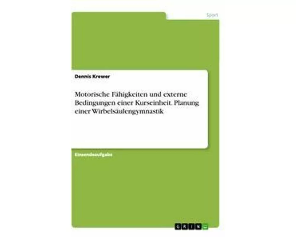 Motorische Fähigkeiten und externe Bedingungen einer Kurseinheit. Planung einer Wirbelsäulengymnastik