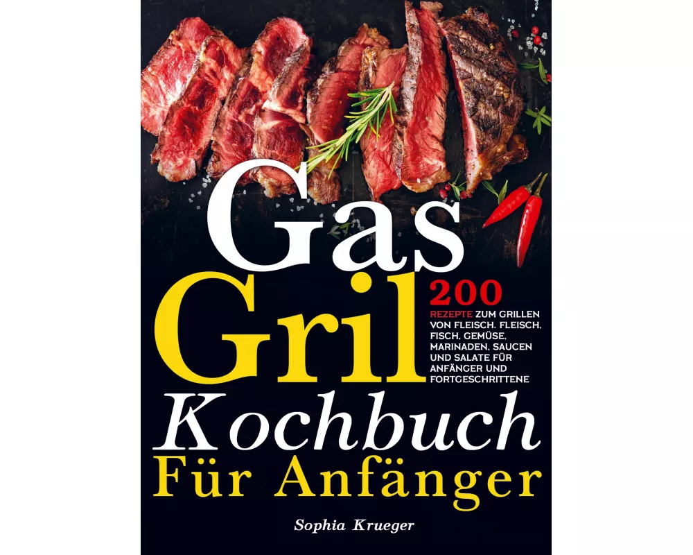 Gas Grill Kochbuch Für Anfänger