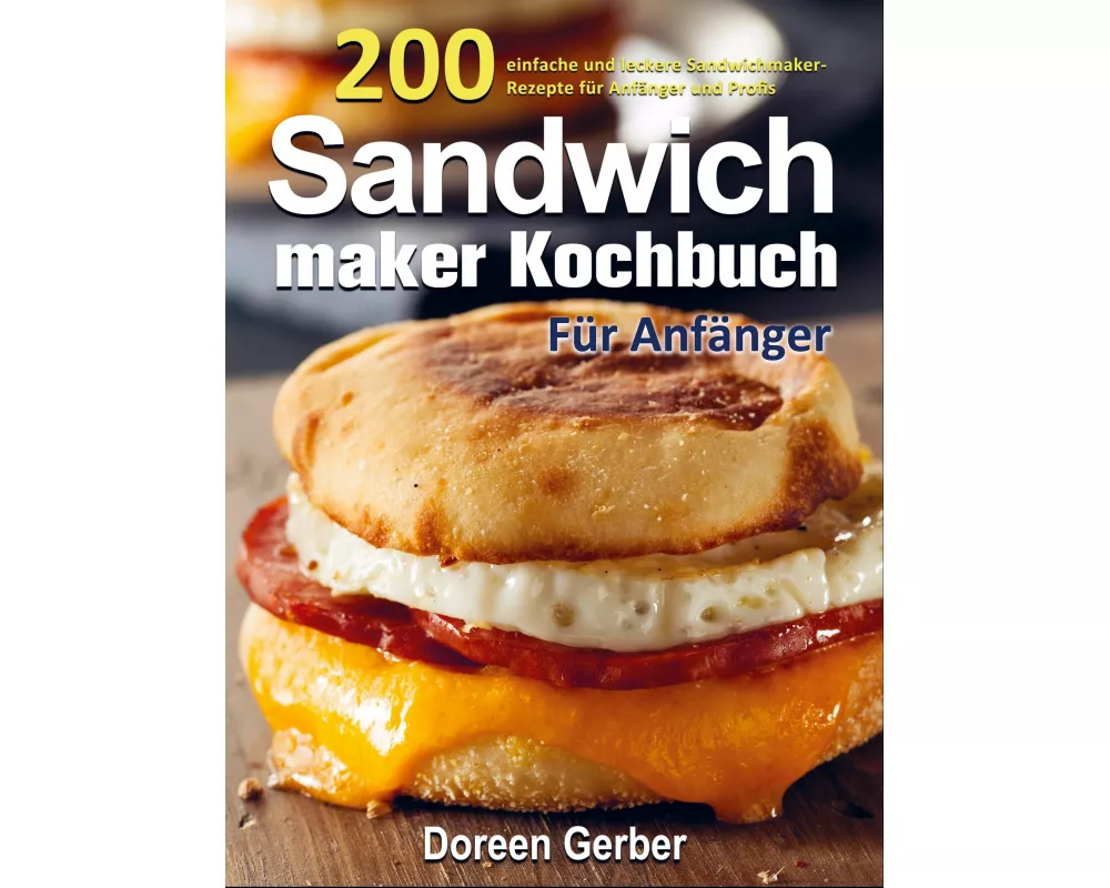 Sandwichmaker Kochbuch Für Anfänger