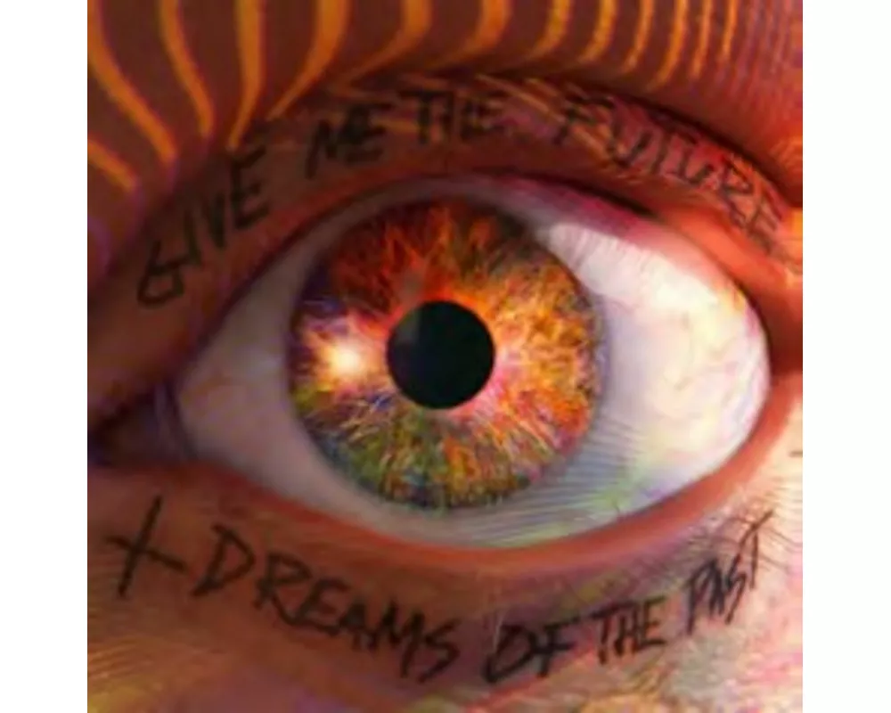 Give Me The Future + Dreams Of The Past