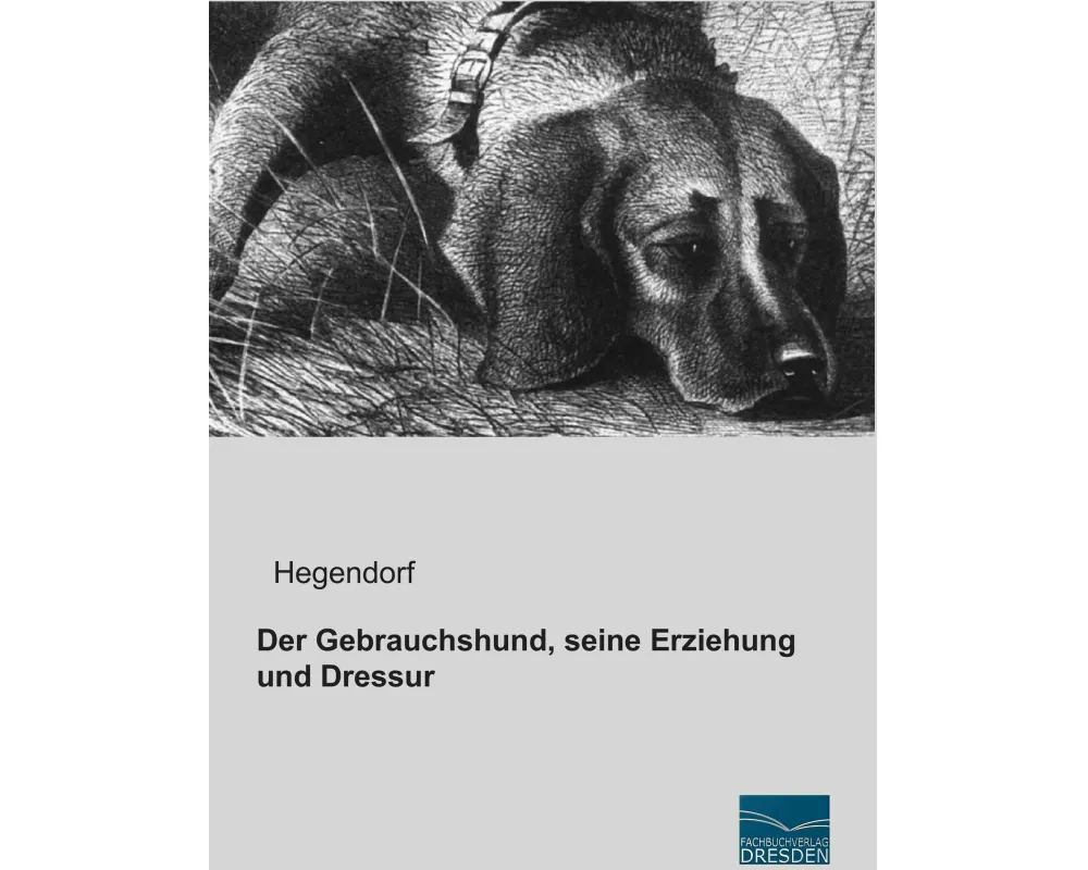 Der Gebrauchshund, seine Erziehung und Dressur