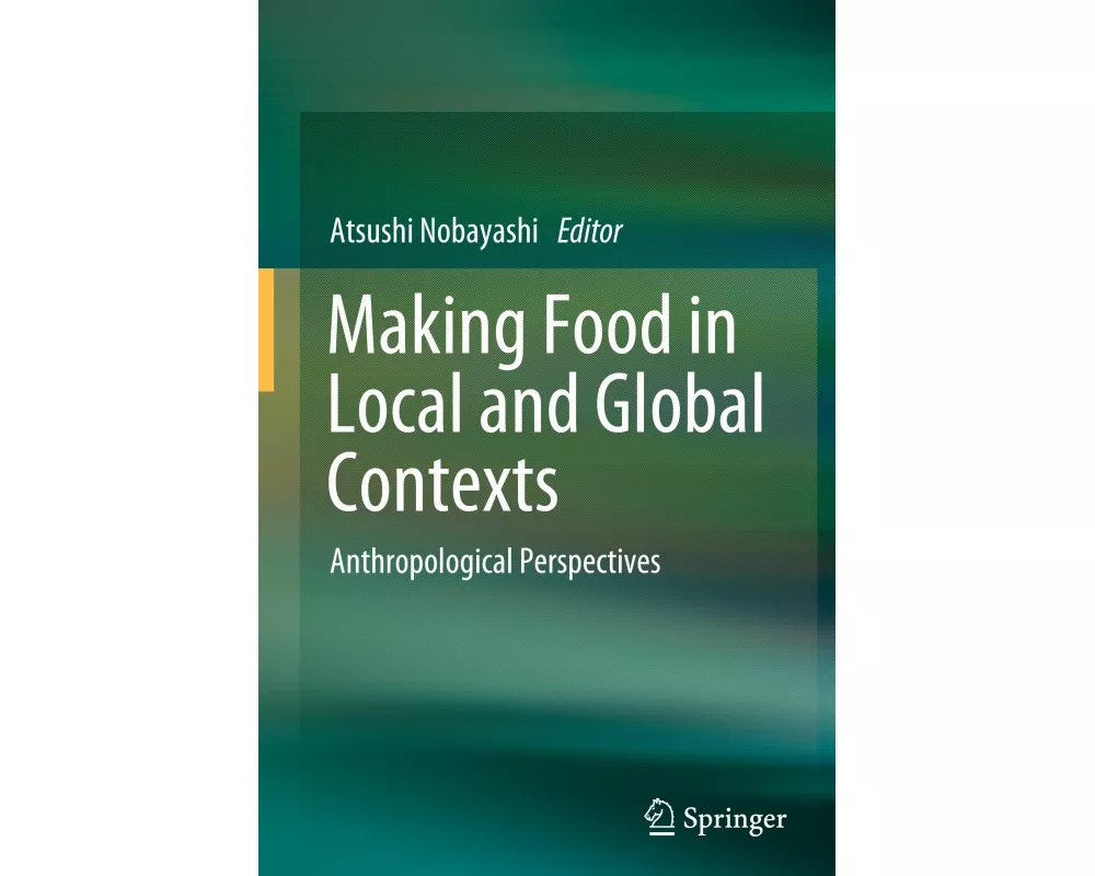 Making Food in Local and Global Contexts