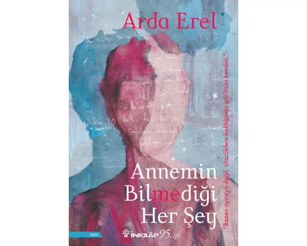 Annemin Bilmedigi Her Sey