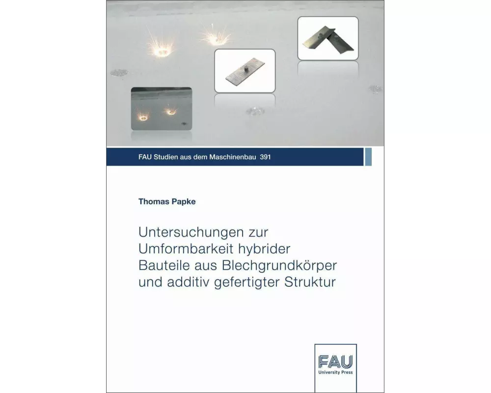 Untersuchungen zur Umformbarkeit hybrider Bauteile aus Blechgrundkörper und additiv gefertigter Struktur