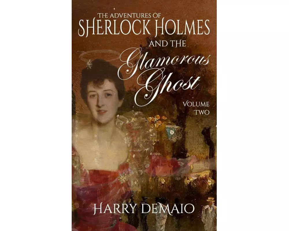 The Adventures of Sherlock Holmes and The Glamorous Ghost - Book 2