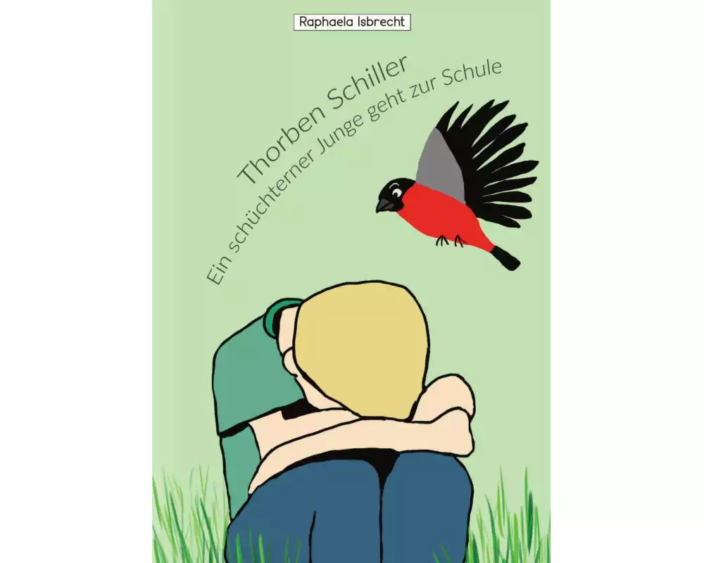 Thorben Schiller- Ein schüchterner Junge geht zur Schule
