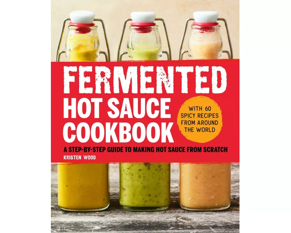 Fermented Hot Sauce Cookbook