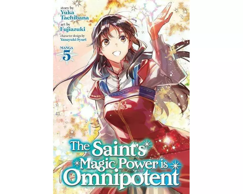 The Saint's Magic Power is Omnipotent (Manga) Vol. 5
