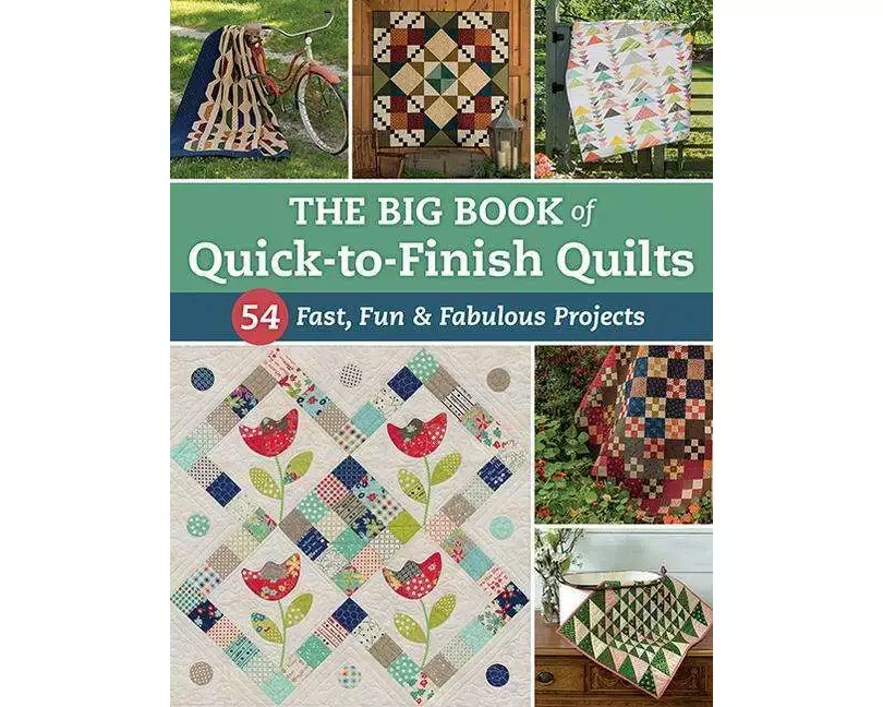 The Big Book of Quick-To-Finish Quilts