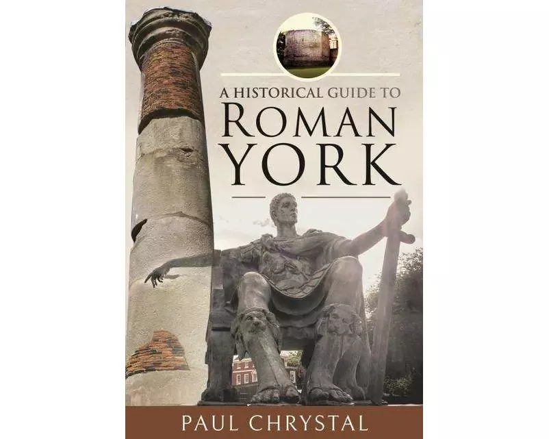 A Historical Guide to Roman York