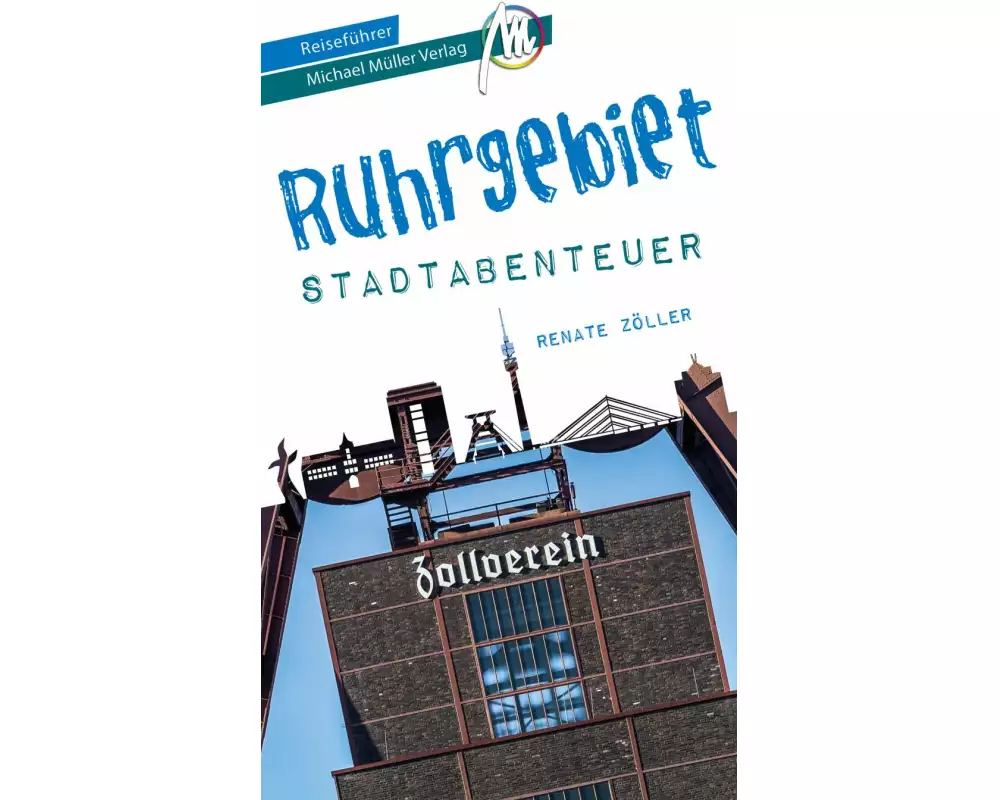 Ruhrgebiet - Abenteuer Reiseführer Michael Müller Verlag