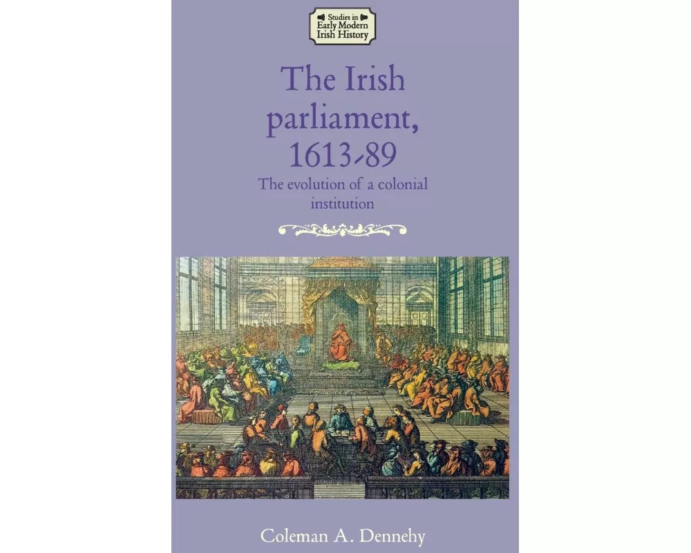 The Irish Parliament, 1613–89