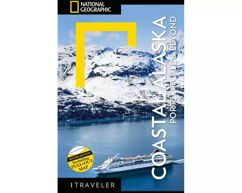 National Geographic Traveler: Coastal Alaska 2nd Edition