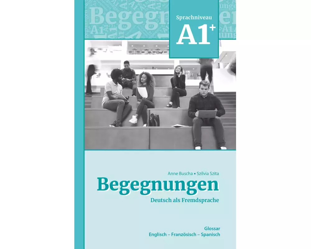Begegnungen Deutsch als Fremdsprache A1+: Glossar